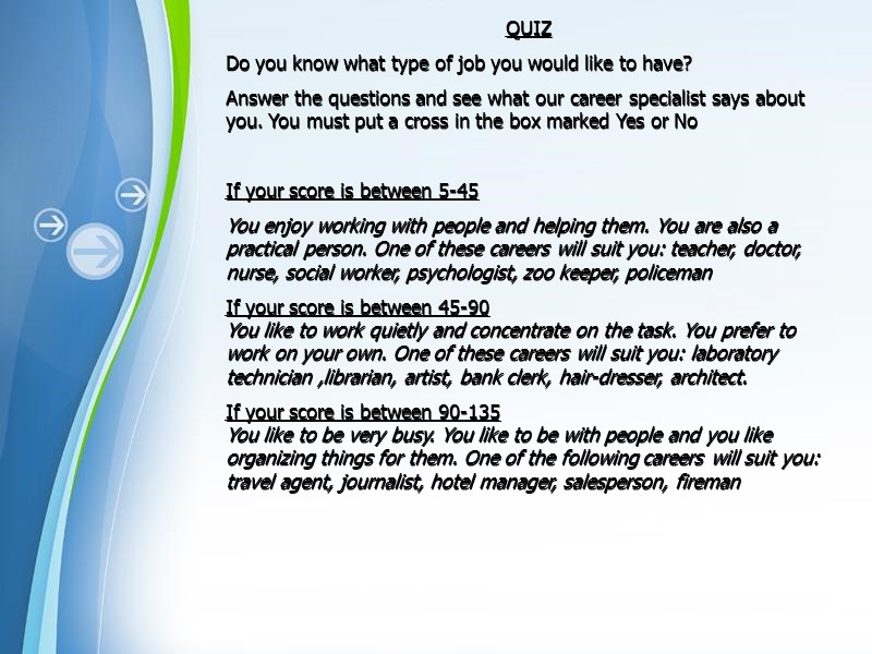 QUIZ Do you know what type of job you would like to have? Answer